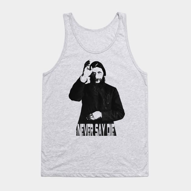 Grigori Rasputin "Never Say Die" Tank Top by Secret Transmission Podcast